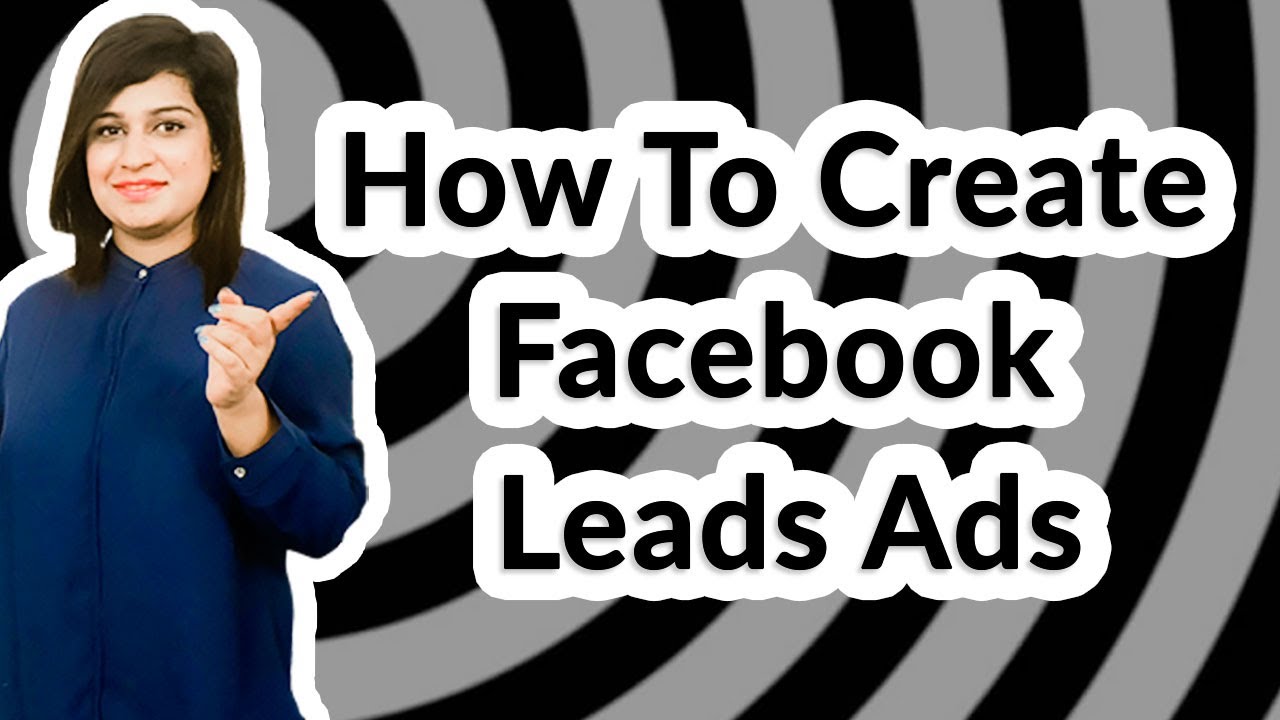 How to create Facebook Lead Ads? | Facebook Lead Ads Tutorial Video 1 ...