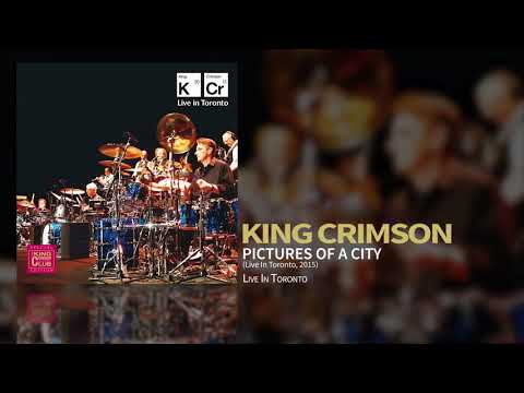 King Crimson - Pictures Of A City (Live In Toronto 2015)