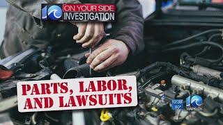 10 On Your Side Investigation: Parts, Labor and Lawsuits
