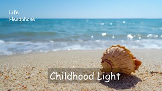 Childhood Light – Nostalgic Warm Strings