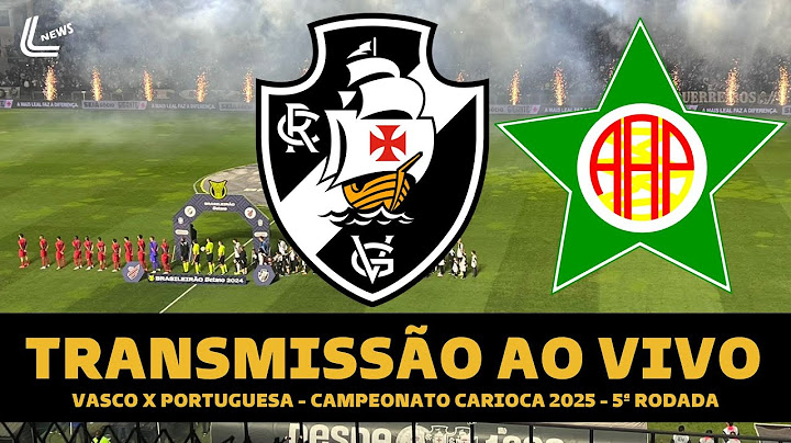 VASCO X PORTUGUESA TRANSMISSÃO AO VIVO DIRETO DE SÃO JANUÁRIO - CARIOCA 2025 - 5ª RODADA