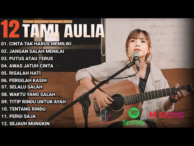 Tami Aulia Cover Full Album - Cinta Tak Harus Memiliki | Cover Akustik Terbaik 2024 class=