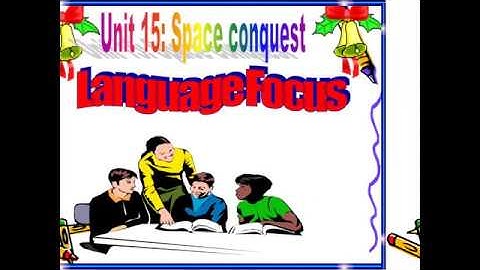 ENGLISH 11 - UNIT 15:  LANGUAGE FOCUS