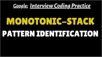 Monotonic Stack Pattern Identification | DSA Practice