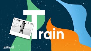 Session 7 | Train | M.O.T.I.V.A.T.E. Lite