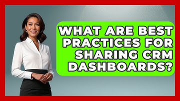 What Are Best Practices For Sharing CRM Dashboards? - Sales Saas Breakdown