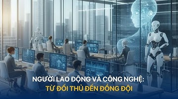 Người lao động và công nghệ: Từ đối thủ đến đồng đội | VTVIndex