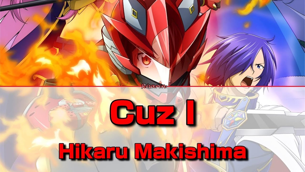 Cuz I - Hikaru Makishima | The Red Ranger Becomes an Adventurer in