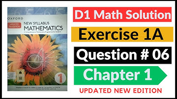 Exercise 1a Question no 6 D1 Maths Updated Edition Oxford New Syllabus || Chapter 1 || Book 1 Maths
