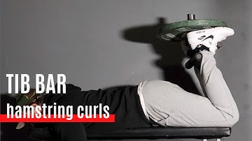 Hamstring curls - Tib bar