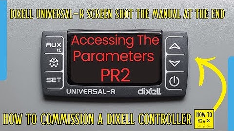 How to access all the parameters on a Dixell Universal R controller and all the settings and alarms