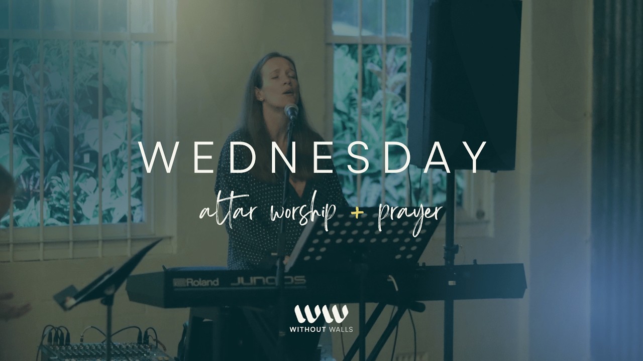 The Altar of Worship and Prayer | Wednesday Noon Set