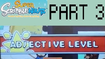 Super Scribblenauts Playthrough (Part 3)| Inconsistently Adjective Levels!