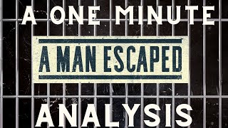 One Minute Movie Analysis - Robert Bresson's A Man Escaped