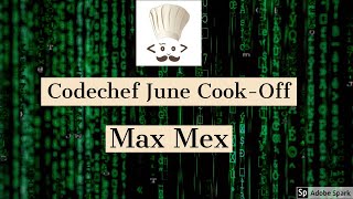 Codechef June Cook-Off 2020 | |Max Mex|| Steps and explaination || CODECHEF