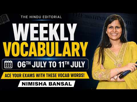 Weekly Vocabulary Revision | 06th July - 11th July | The Hindu Editorial | English | Nimisha Bansal