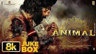 ANIMAL 8K Full Video Jukebox: Ranbir Kapoor | Rashmika M, Anil K, Bobby D | Sandeep V | Bhushan K