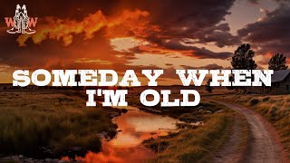 Jamey Johnson - Someday When I'm Old / Lyrics