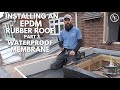 Installing An EPDM Rubber Roof (Part 3: Waterproof Membrane)