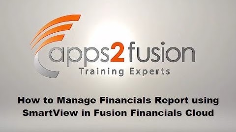 How to Manage Financials Report using SmartView in Fusion Financials Cloud