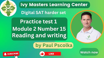 Digital SAT practice test 1 module 2 number 15 harder set reading and writing || Ivy Masters