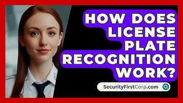 How Does License Plate Recognition Work? - SecurityFirstCorp.com