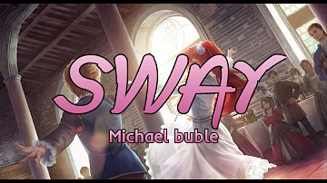 Michael Bublé - Sway (Lyrics & Terjemahan)
