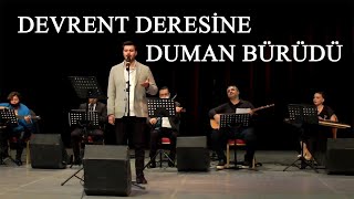 Devrent Deresine Duman Bürüdü - Safa İnan