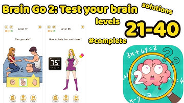 Brain Go 2: Test your brai‪n Game Complete Solution All Levels 21-40 Tricky Puzzles Gameplay