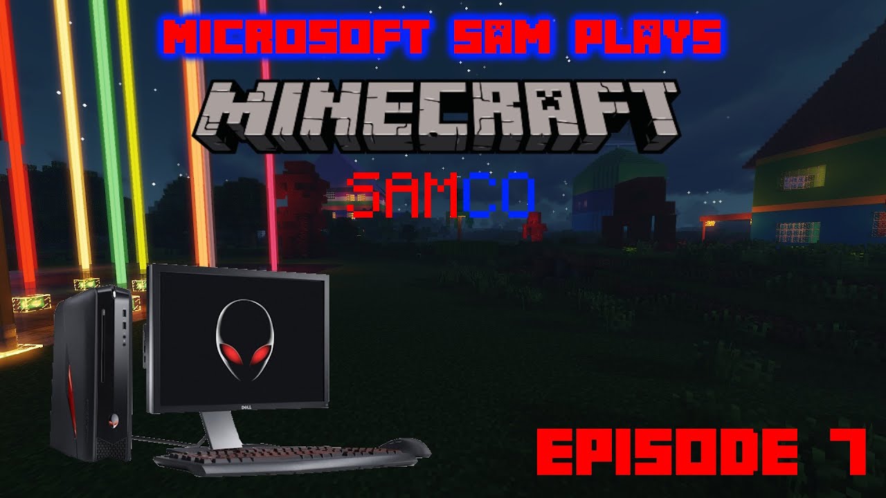 Microsoft Sam Plays Minecraft SAMCO Episode 7 - YouTube