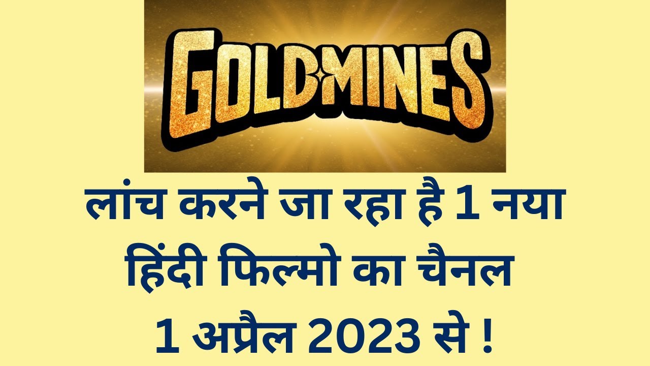 Goldmines to Launch 1 New Hindi Movies Channel From 1st April 2023|Latest Update on Goldmines Tele.|