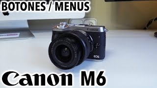 Canon EOS M6 | Revisión botones y menús