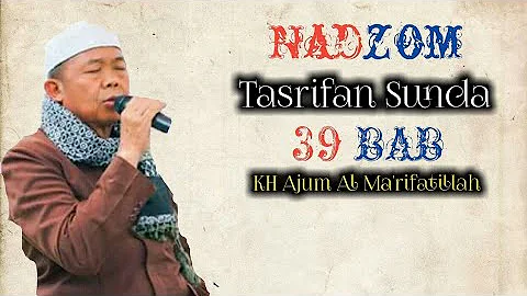 Nadzom Tasrifan Sunda 39 Bab Hanya 8 Menit || KH Ajum Al-Ma'rifatillah