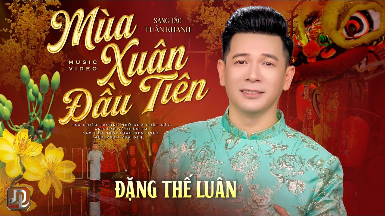 Mùa Xuân Đầu Tiên - Đặng Thế Luân  |  Sáng tác: Tuấn Khanh
