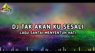 Download Lagu DJ TAK AKAN KU SESALI - LAGU GALAU 2026 MP3