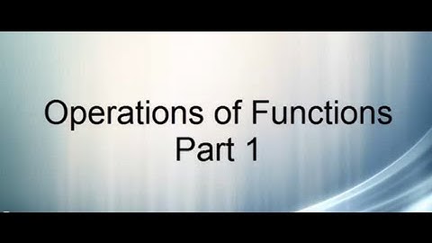 Operations with Functions Part 1