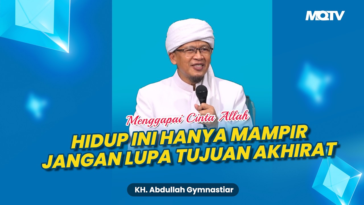 #RAMADAN HIDUP INI HANYA MAMPIR JANGAN LUPA TUJUAN AKHIRAT | KAJIAN AAGYM