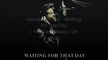 George Michael- Waiting For That Day