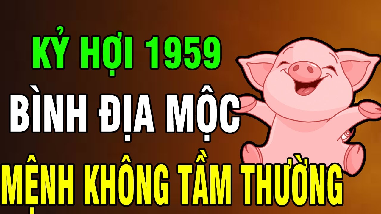 9 Bí Ẩn Tuổi Kỷ Hợi 1959: Gieo Nhân Thiện Cả Đời – Hậu Vận Được Trời Đãi, Bỏ Qua Là Mất Phúc!