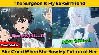 Completed  The Surgeon Is My Exgirlfriend  She Cried When She Saw My Tattoo Of Her