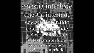 celestia interlude