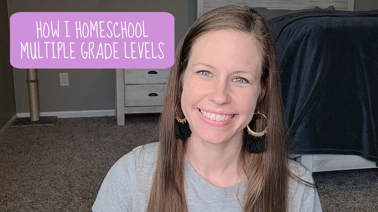 HOW I HOMESCHOOL MULTIPLE GRADE LEVELS YouTube