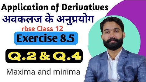 application of derivatives class 12/RBSE 12th math chapter 8.5/maximum and minimum value of function