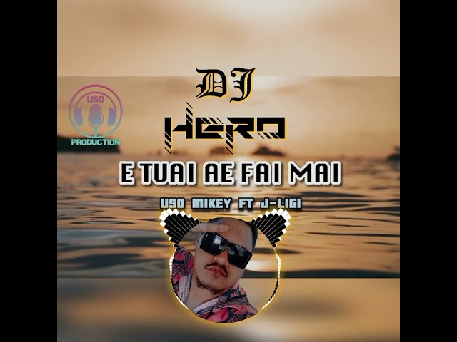 DJ HERO_USO MIKEY_E TUAI AE FAIMAI_REMIX class=