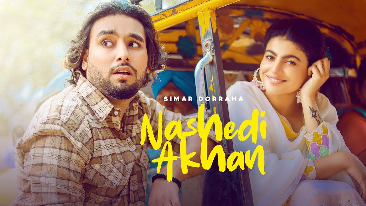 SIMAR DORRAHA  NASHEDI AKHAN Official Video  DEEPAK DHILLON  Latest New Punjabi Songs 2022