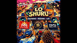 Download Lagu Raymond Ramnarine x Reehanna Gopaul x AJR x Shakti Strings - Lo Shuru Remix | Official Audio MP3