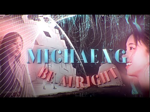 MICHAENG BE ALRIGHT EDIT / AFTER EFFECTS