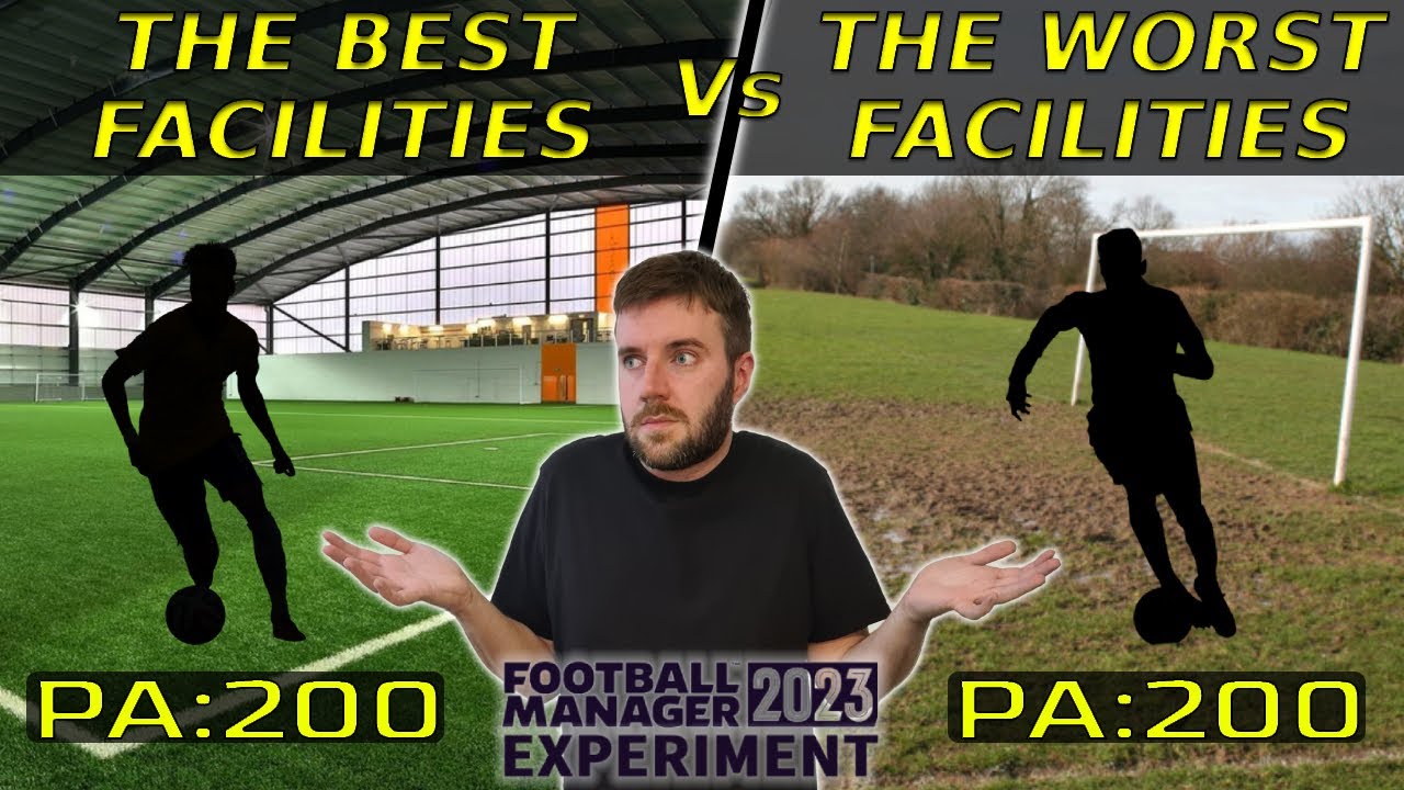 The Best Facilities Vs The Worst Facilities Football Manager 2023 Experiment YouTube