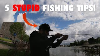 5 Stupid Fishing Tips that Actually Work!