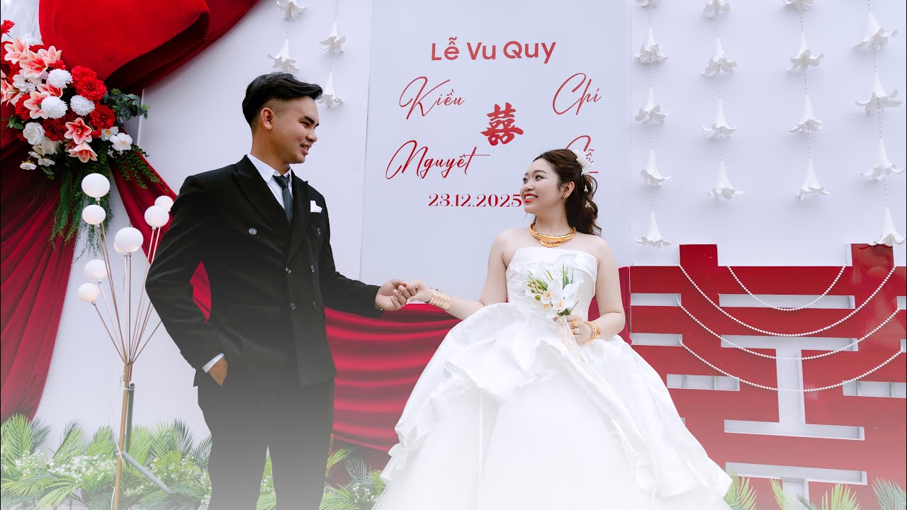 Lễ Vu Quy | Kiều Nguyệt x Chí Lễ | 23,24.12.2025 AL